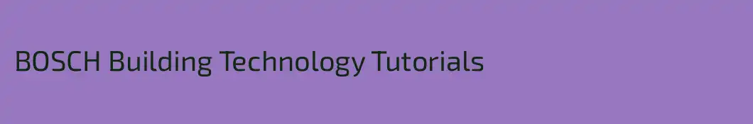 BOSCH Building Technology Tutorials